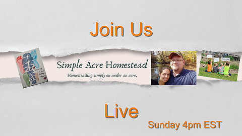Simple Acre Homestead Live #5 Striving for self sufficiency on less than an acre.