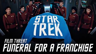 FUNERAL FOR A FRANCHISE: STAR TREK - A SPECIAL GLOBAL EVENT | Film Threat Live