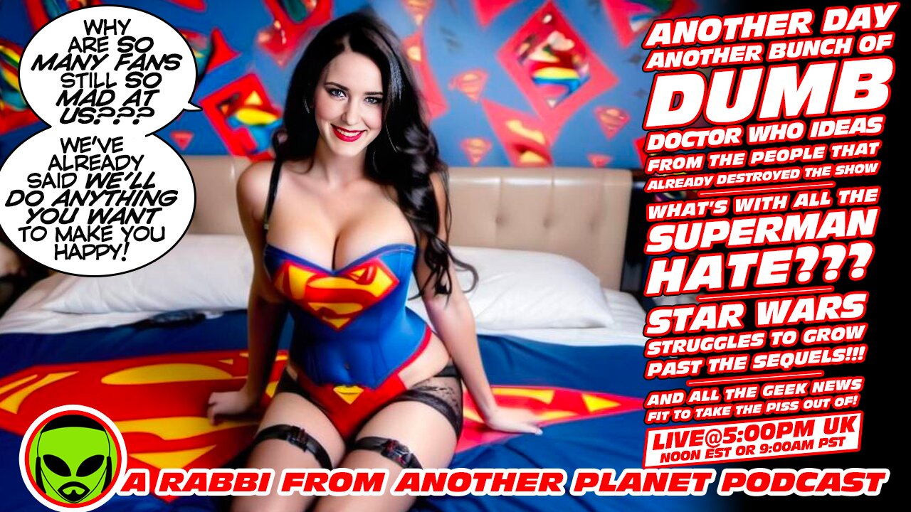 LIVE@5: Dumb Doctor Who Ideas!!! Star Wars: Starfighter!!! What's With The Superman Hate???