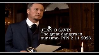 JUAN O SAVIN - The great dangers in our time - PPN 2 11 2026