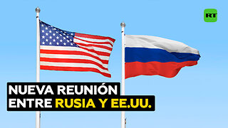 Rusia y EE.UU. preparan una nueva reunión