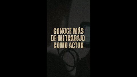Conoce mi trabajo como actor 📽