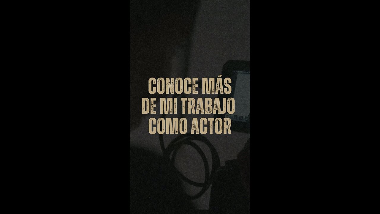 Conoce mi trabajo como actor 📽