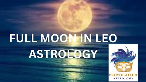 Full Moon in Leo Astrology