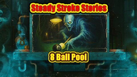 ✨ Steady Stroke Stories – 8 Ball Pool My Style