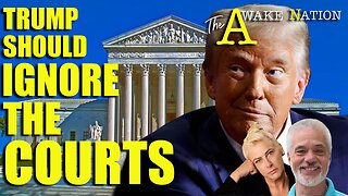 The Awake Nation 03.10.2025 Trump Should Ignore The Courts