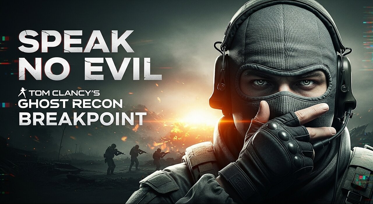 Speak No Evil ► Tom Clancy's Ghost Recon Breakpoint