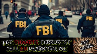 FBI Breaks Up Terrorist Group In Dearborn, Michigan. Cities Are Being Taken Over Politically