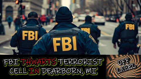 FBI Breaks Up Terrorist Group In Dearborn, Michigan. Cities Are Being Taken Over Politically