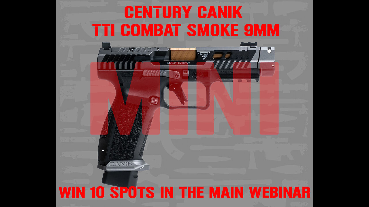 CENTURY CANIK TTI COMBAT SMOKE 9MM MINI #2 FOR 10 SPOTS IN THE MAIN WEBINAR