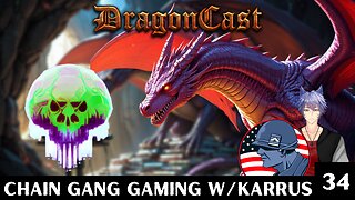DragonCast EP #34 Chain Gang Gaming with Karrus