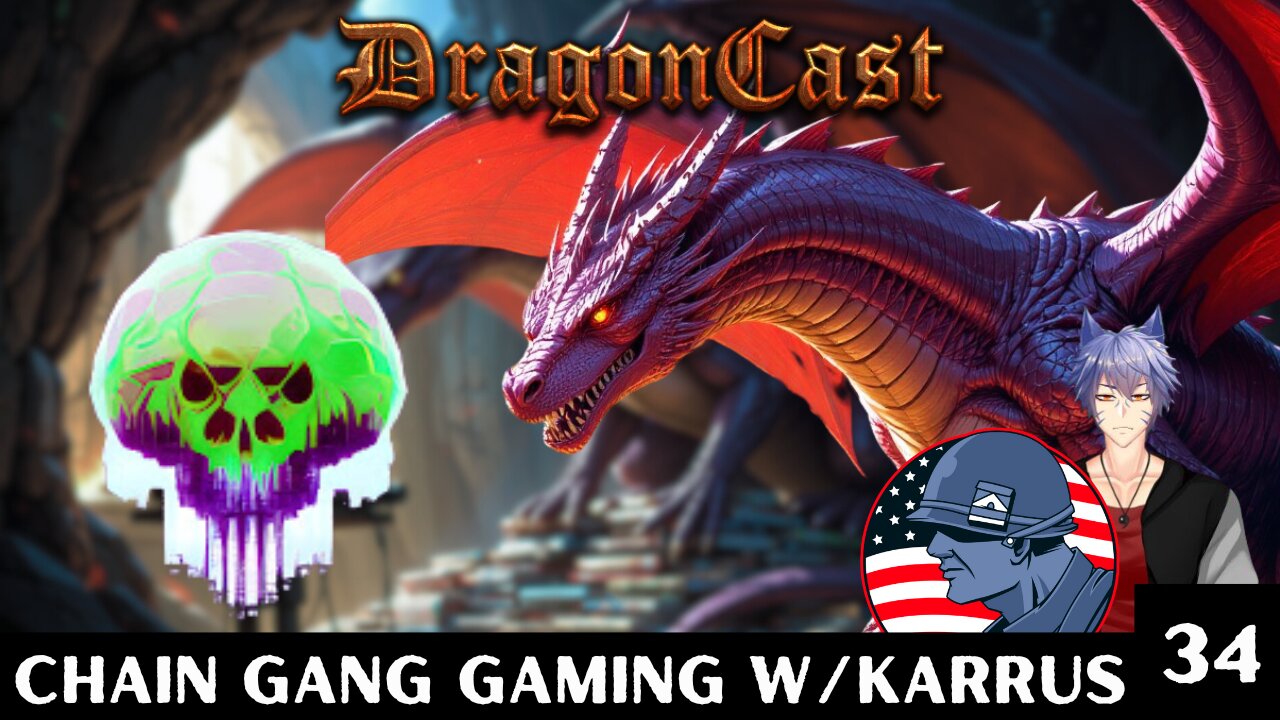 DragonCast EP #34 Chain Gang Gaming with Karrus