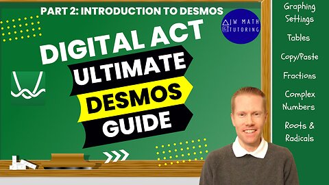 Ultimate Desmos Guide to Digital ACT Math-Part 2: Introduction to Desmos