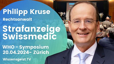 Strafanzeige gegen Swissmedic - WHO Symposium - Philipp Kruse, Rechtsanwalt