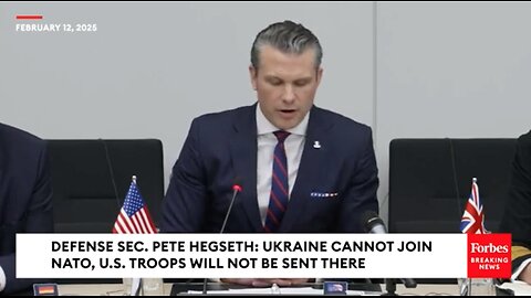 Defense Secretary Pete Hegseth: Ukraine Cannot Join Nato, U.S. Troops Will Not Be Sent There