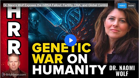 Dr. Naomi Wolf Exposes the mRNA Fallout: Fertility, DNA, and Global Control