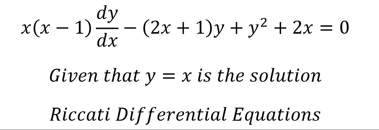 Calculus Help: x(x-1) dy/dx-(2x+1)y+y^2+2x=0 Given that y=x - Riccati Differential Equations