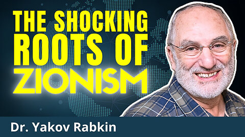 Professor EXPOSES Secret Origins Of The Israel Project - Professor Yakov Rabkin