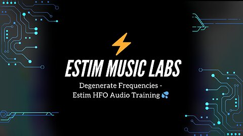 Degenerate Frequencies - Estim HFO Audio Training