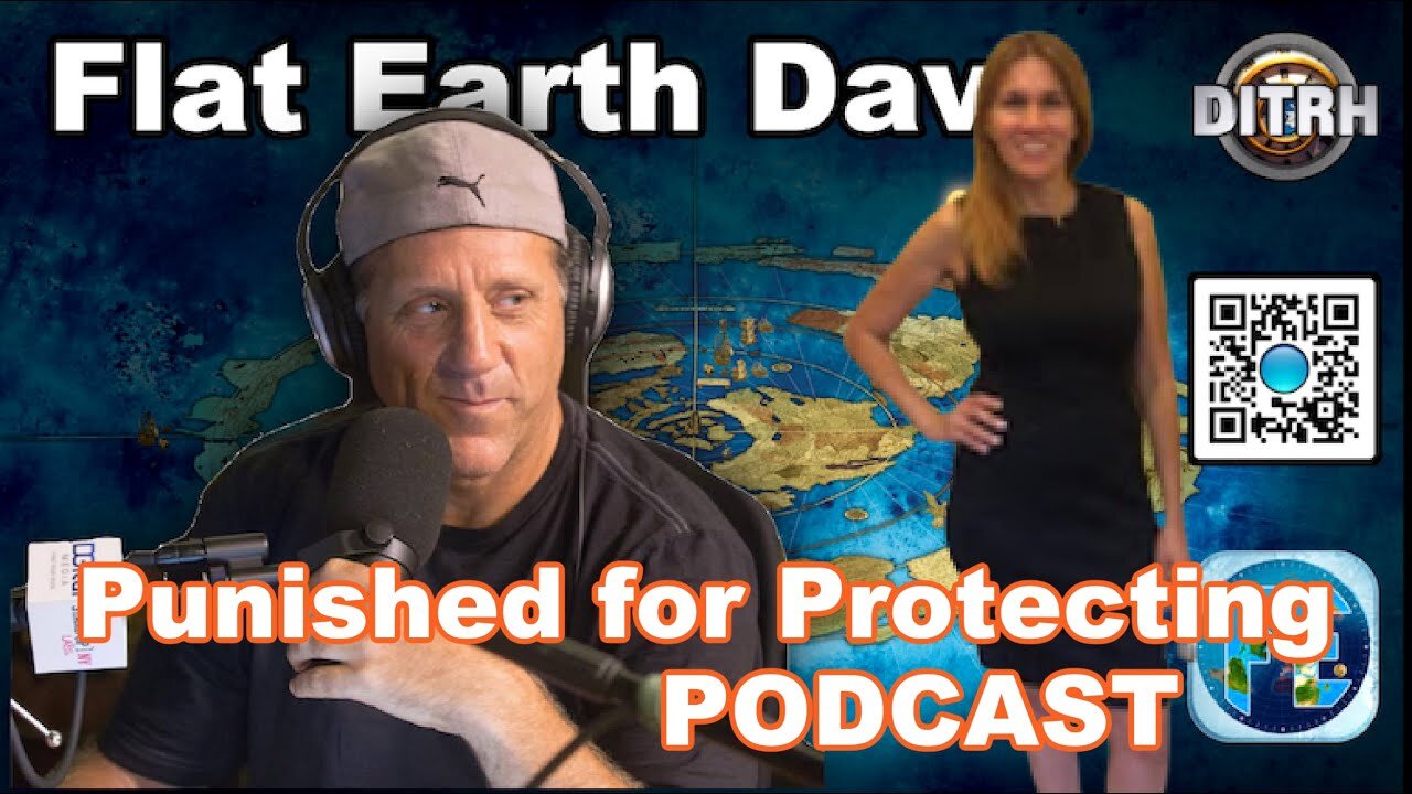 [Flat Earth Dave Interviews 2] Punished for Truth PODCAST w Flat Earth Dave [Jul 20, 2023]