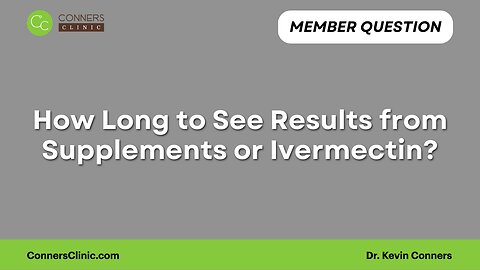 How Long to See Results from Supplements or Ivermectin