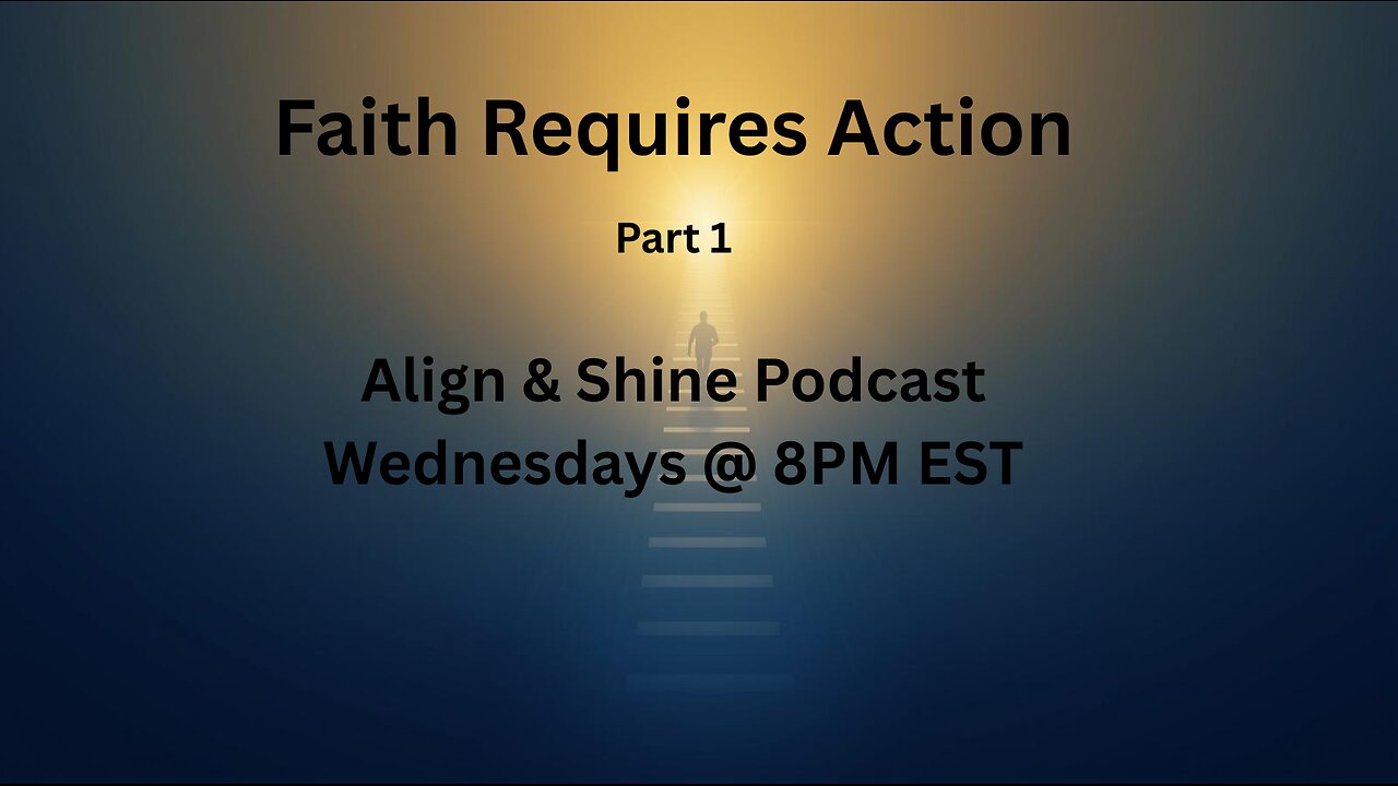 Faith Requires Action: Part 1 of 10