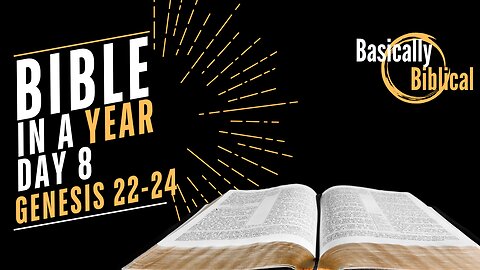 Day 8: A Sacrifice And A New Bride - Exploring Genesis 22-24 | Bible In A Year (CSB)