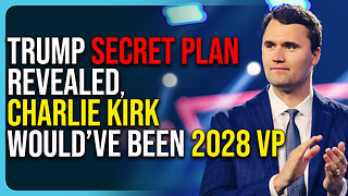 Trump Secret Plan REVEALED, Charlie Kirk Would’ve Been 2028 VP Pick