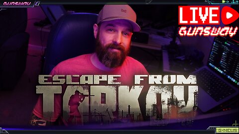 🟢LIVE - Escape From Tarkov⚓USCG Vet 👉 X @GUNSWAYTV 🎶Music powered by Spotify