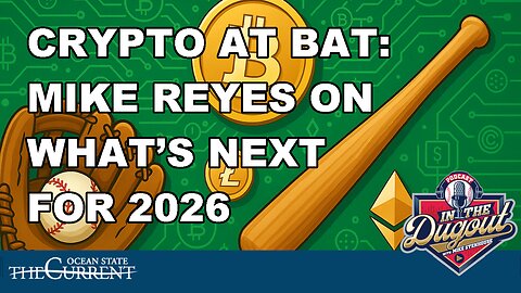 Crypto at Bat: Mike Reyes on What’s Next for 2026 #InTheDugout – November 17, 2025