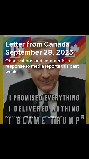 Letter from Canada September 28,2025 Promise everything, deliver nothing, blame Trump