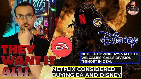 Netflix Considers WB Games WORTHLESS! CONSPIRED to Buy Disney and EA?