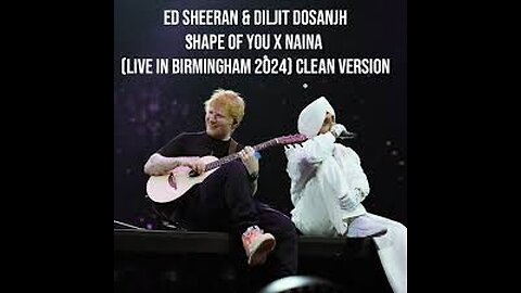Ed Sheeran & Diljit Dosanjh - Shape of You x Naina (Live in Birmingham 2024)