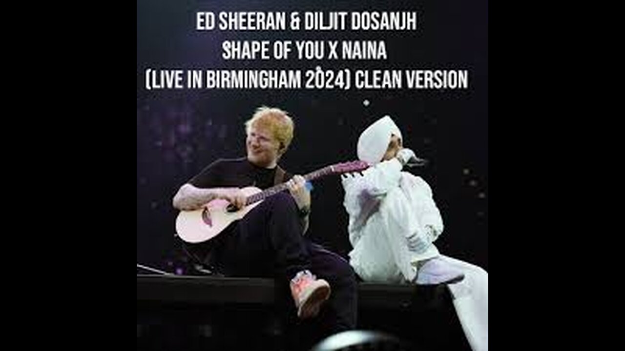 Ed Sheeran & Diljit Dosanjh - Shape of You x Naina (Live in Birmingham 2024)