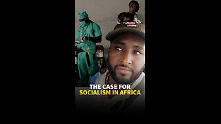 THE CASE FOR SOCIALISM IN AFRICA