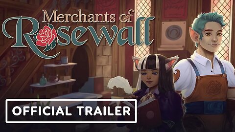 Merchants of Rosewall - Official Launch Trailer