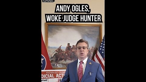 Andy Ogles - Woke Judge Hunter