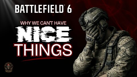 Battlefield 6 - You Can't Have It Both Ways, My Dude
