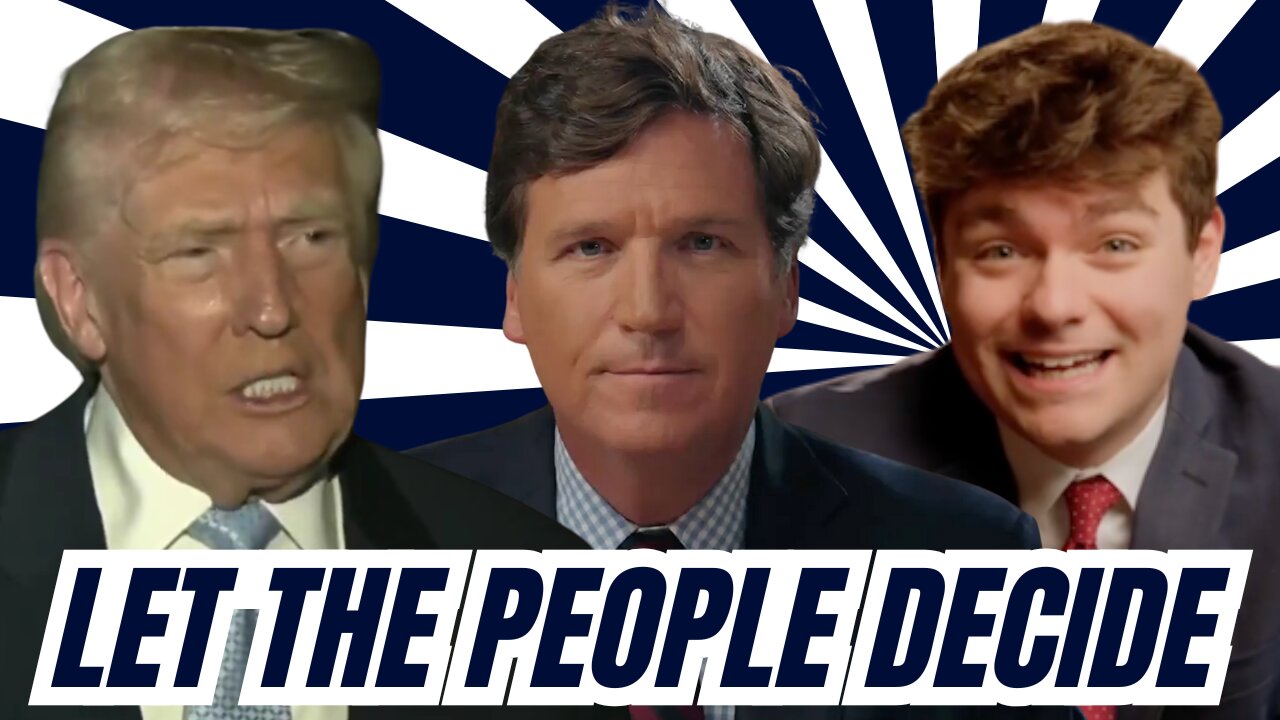 Donald Trump Says Tucker Carlson's Interview with Nick Fuentes Should Be Decided by the People!