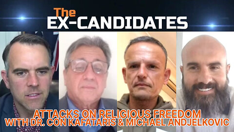 Attacks on Religious Freedom - With Dr. Con Kafataris & Michael Andjelkovic – X-Candidates 65