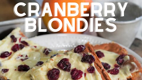 SWEET and Tart White Chocolate Cranberry Blondies Recipe