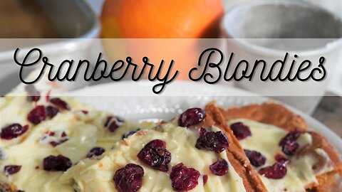 SWEET and Tart White Chocolate Cranberry Blondies Recipe