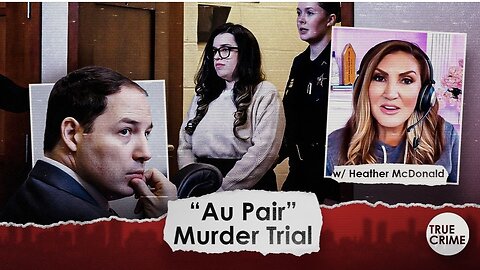 Inside the DEPRAVITY of the “Au Pair” Murder Trial as Nanny Takes Stand