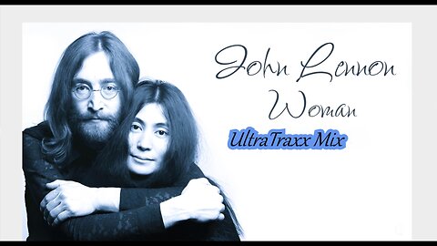 John Lennon - Woman (UltraTraxx Mix)