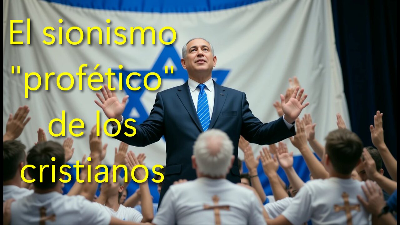 El sionismo "profético" de los cristianos