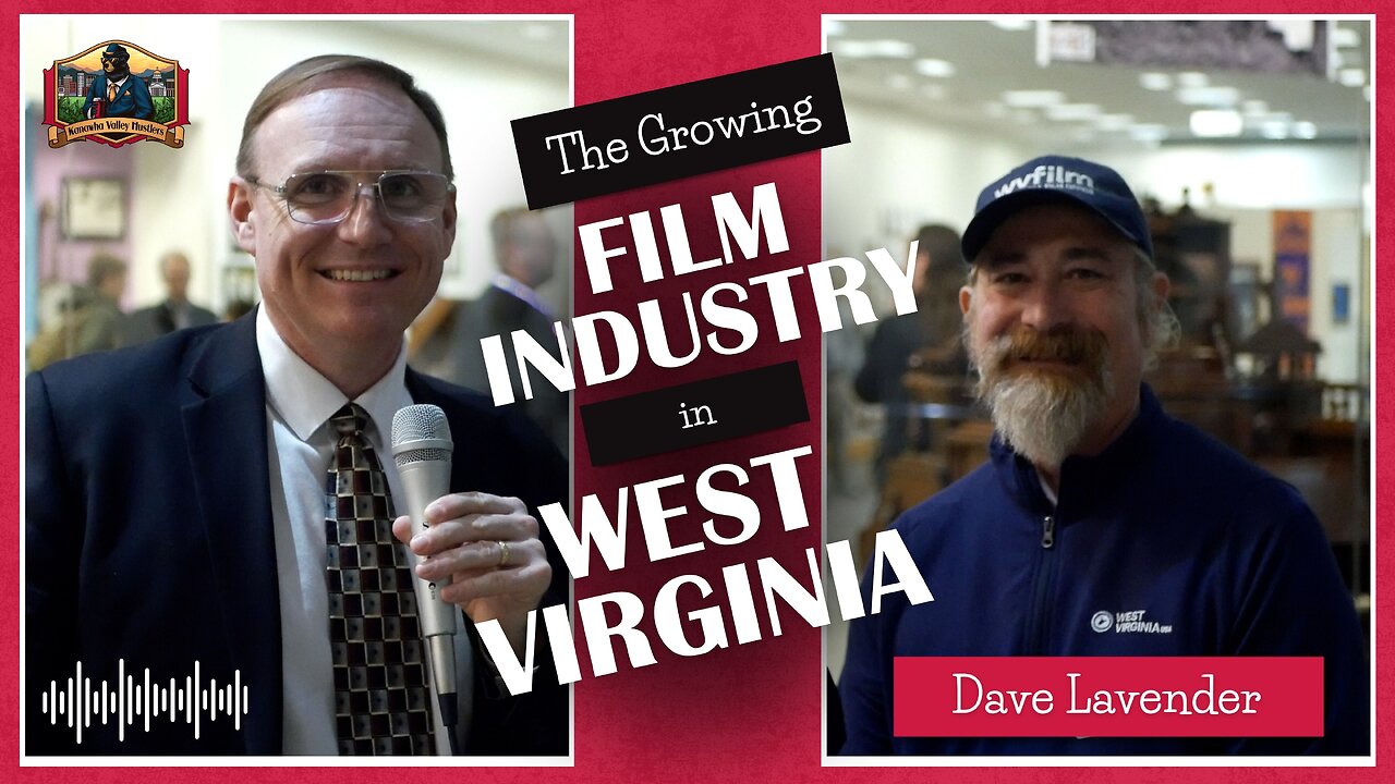 The Growing Film Industry in West Virginia with Dave Lavender