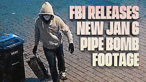 Veiled Threat? FBI Releases New J6th Pipe Bomb Footage