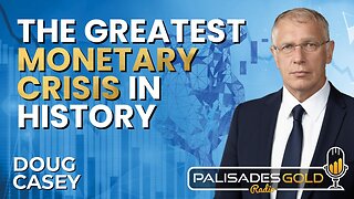 Doug Casey: How To Profit from a Monetary Reset | Gold, Silver, Miners and Oil & Gas