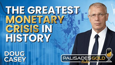 Doug Casey: How To Profit from a Monetary Reset | Gold, Silver, Miners and Oil & Gas