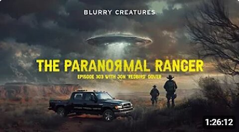 NAVAJO PARANORMAL RANGER Jon ''Redbird Dover'' _ EP-303 _ Blurry Creatures